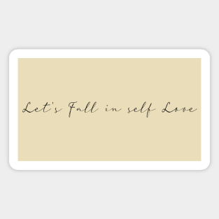 Let's Fall in Self Love Magnet